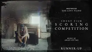 The Lost Piano - Score by Argy Ottas | Westwood Competition RUNNER UP | #lostpianoscore