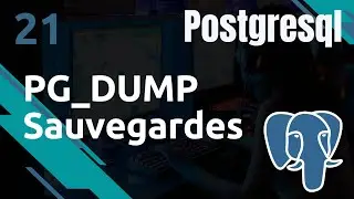 POSTGRESQL - 21. Sauvegardes : pg_dump