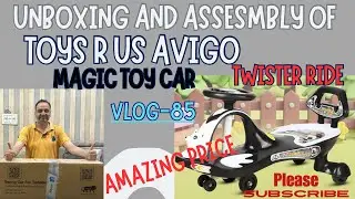 Unboxing & Review Toys R Us Avigo Toddler Magic Toy Car with Assembly Twister Ride @toysrus #kidscar