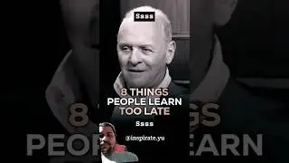8 Things People Learn Too Late in Life AnthonyHopkins Life #motivation