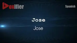 How to Pronounce Jose (Jose) in Spanish - Voxifier.com