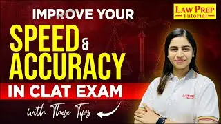 Improve Your Speed and Accuracy In CLAT Exam | Tips for CLAT Exam | CLAT 2025-26