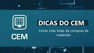 Dicas do CEM - Como criar listas de compras de materiais