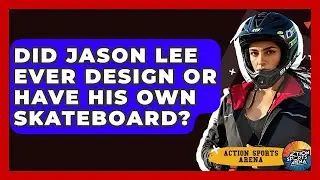 Did Jason Lee Ever Design Or Have His Own Skateboard? - Action Sports Arena