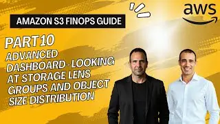Part 10: Advanced Dashboard - Looking at Storage Lens groups and object size distribution (Hebrew)