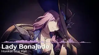 Honkai: Star Rail OST - Lady Bonajade Handbook web event