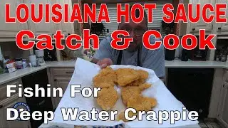 DEEP WATER CRAPPIE FISHING,  Catch Clean And Cook 👨&zwj;🍳 Using LA Hot Sauce.  It was AMAZING!.  Ep 2520