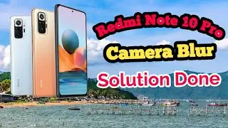 Redmi Note 10 pro || camera blur problem solution done || Siddique Tech