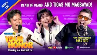 Your Honor: BOSS TOYO, ire-reveal ang mga celebrity at influencer na may utang?! (Full Episode 10)