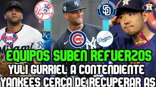 EQUIPOS REFUERZOS, BAJA DODGERS, YULI GURRIEL cambiado, ORIOLES sube JOYA, YANKEES movimientos