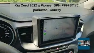 KIA CEED 2022 a Pioneer SPH-PF97BT vč.  parkovac&iacute; kamery