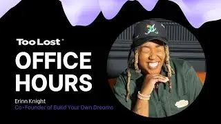 Too Lost Office Hours with Erinn Knight