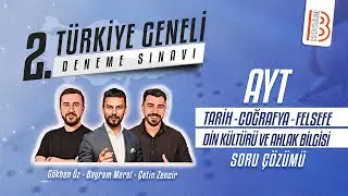 AYT Türkiye Geneli II.Deneme Sınavı-Sosyal Bilimler 2(Tarih-Coğrafya-Felsefe -Din K)-Video Çözümleri