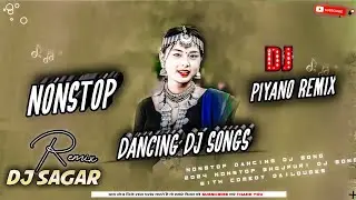 2026 NONSTOP Hindi Dj Songs | New Viral Dancing Dj Songs | Piyano Dj Songs Remix Dj Sagar Remix