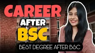 10 Popular Career Options After BSc For High Salary Jobs | What After BSc Degree?