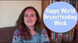 Breastfeeding Uncovered (C4 Dispatches) and World Breastfeeding Week