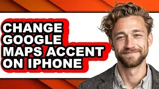 How to Change Google Maps Accent on Iphone (easy Method)