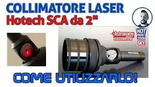 Collimare il telescopio con il collimatore laser autocentrante Hotech SCA da 2