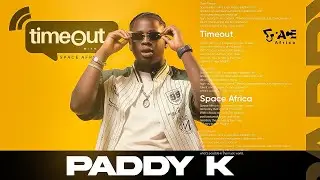 Time Out with PaddyK | Exclusive Session at Space Africa Studios 