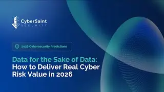 How to Deliver Real, Data-Backed Cyber Risk Value in 2026 - Cybersecurity Predictions