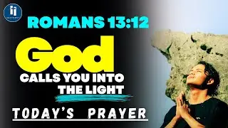 Mercy That Pulls You From Darkness | Today's Prayer | Romans 13:12
