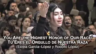 You Are the Highest Honor of Our Race/Tú Eres el Orgullo de Nuestra Raza (E. García–López/R. López)