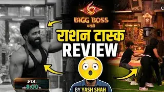 Bigg Boss Marathi | Rashan Task Review By Yash Shah