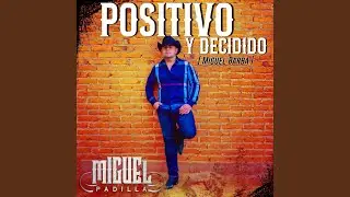 Positivo Y Decidido (Miguel Barba)