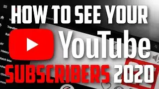 How to See Your YouTube Subscribers 2020
