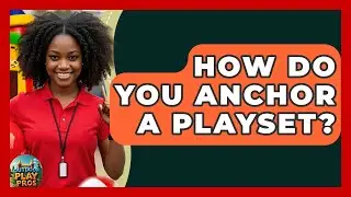 How Do You Anchor A Playset? - Outdoor Play Pros
