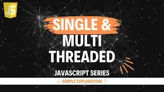 what is single & multi-threaded | Hindi | Lecture 72 #js #learning #webdevelopment