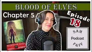 Witcher Book Review PODCAST | Ep. 18 Blood of Elves - Chapter 5