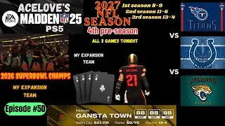 Madden 25 My expansion team; The Ace's vs all 3 pre-season games now. 4th season. Franchise Mode