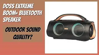 REVIEW (2026): DOSS Extreme Boom+ Bluetooth Speaker. Features