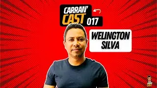 Welington Silva - Carrancast 17