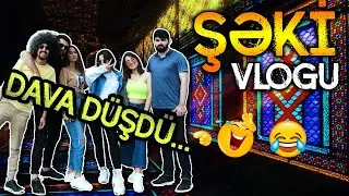ŞƏKİ VLOG | RESULOV RESUL  / İCONMEKH / MAMEDİSMAYLOV / NARİİSHA / NİGARFARZALI / İSMİZADA /