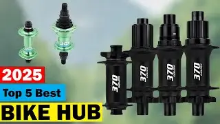 Top 5 Best Bike Hubs 2025 | Ultimate Cycling Performance & Durability Guide