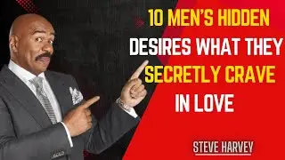 🔐 10 Men's Hidden Desires 💕 What They Secretly Crave in Love 💭❤ | Steve Harvey&rsquo;s Brutal Truth