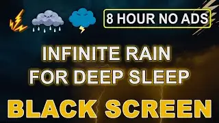 Heavy Rain & Thunder Sounds for Sleep & Focus | Black Screen | Infinite Rain for Deep Sleep