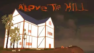 Above the Hill (A first person horror game demo)