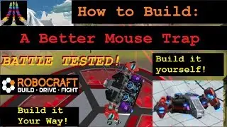Robocraft = How To Build : A Better Mouse Trap