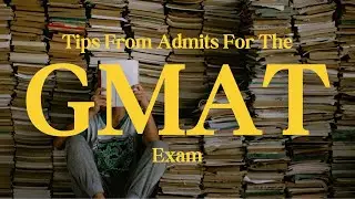 GMAT Tips from ISB admits. Get practical tips on how to work on the GMAT exam