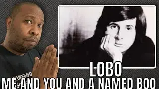 First Time Hearing | Lobo - Me And You And A Dog Named Boo Reaction