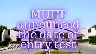 When will MUET entry test held? | MUET announced the test date of 2021 batch | entry test 2021