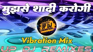 Mujhse Shaadi Karogi Dj Remix Song || Vibration Mix || Old Hindi Dj Song || Remix By || Dj Abhay Aby