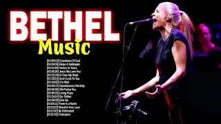 Encouraging Bethel Christian Songs 2022 🙏 Popular Christian Songs Of Bethel Music 2022
