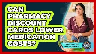 Can Pharmacy Discount Cards Lower Medication Costs?