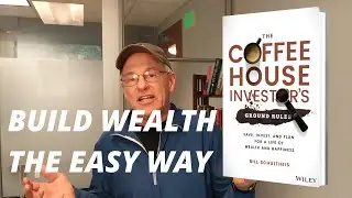 Build Wealth the Easy Way - The Coffeehouse Investor
