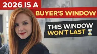 2026 Buyer's Market Window: Smart Buyers Positioning NOW