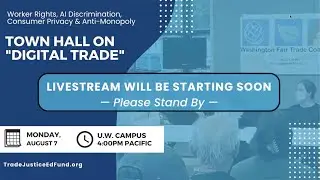 08.07.2023: Trade Justice Education Fund Town Hall on Digital Trade